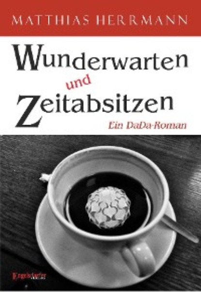 Matthias Herrmann - Wunderwarten und Zeitabsitzen