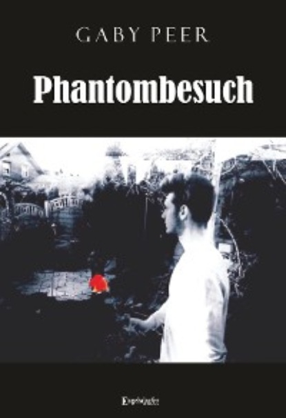 Phantombesuch (Gaby Peer). 