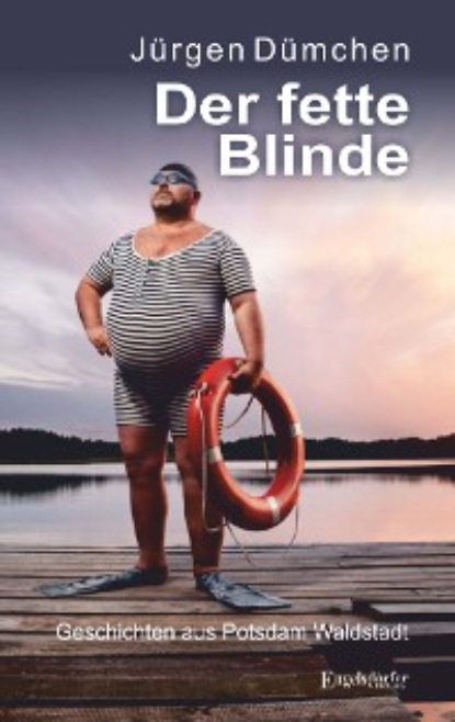 Jürgen Dümchen - Der fette Blinde