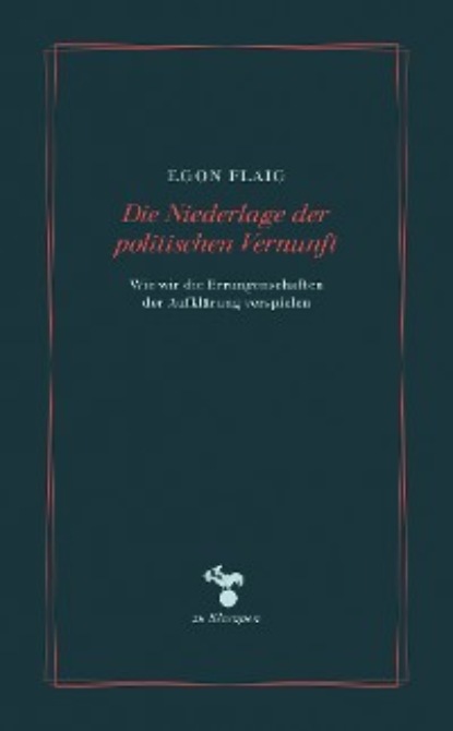 Die Niederlage der politischen Vernunft (Egon Flaig). 