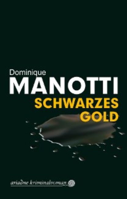 Dominique  Manotti - Schwarzes Gold
