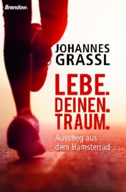 Johannes Grassl - Lebe. Deinen. Traum.