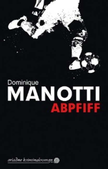 Dominique  Manotti - Abpfiff