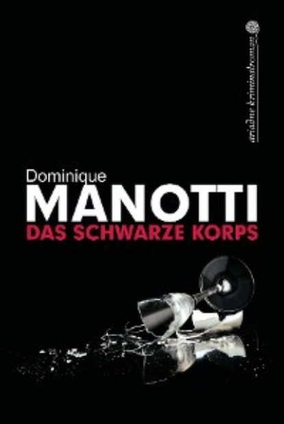 Dominique  Manotti - Das schwarze Korps