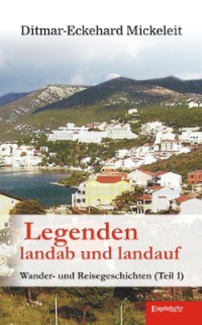 Ditmar-E. Mickeleit - Legenden landab und landauf