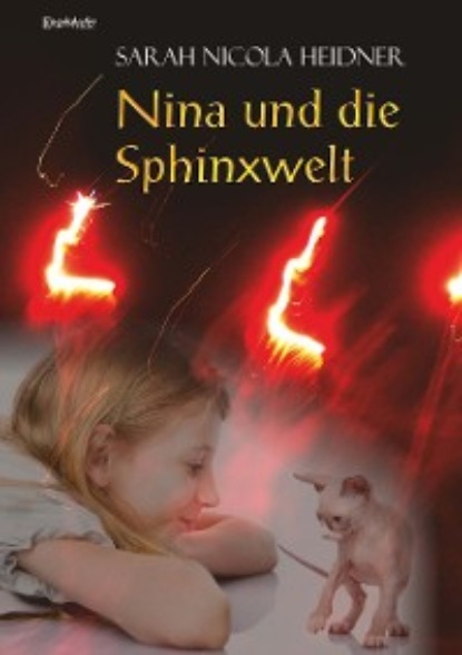Sarah Nicola Heidner - Nina und die Sphinxwelt