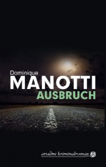 Dominique  Manotti - Ausbruch