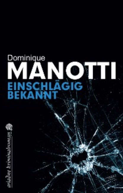 Dominique  Manotti - Einschlägig bekannt