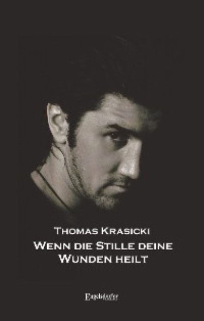 Thomas Krasicki - Wenn die Stille deine Wunden heilt