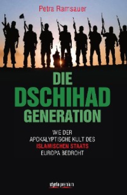 Petra Ramsauer - Die Dschihad Generation