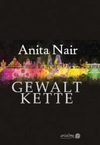 Anita  Nair - Gewaltkette