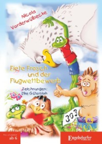Nicola Vorderwülbecke - Fiete Frosch und der Flugwettbewerb