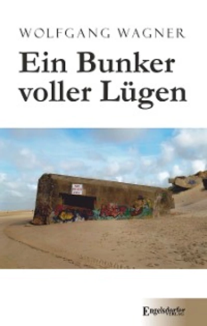 Обложка книги Ein Bunker voller Lügen, Wolfgang Wagner