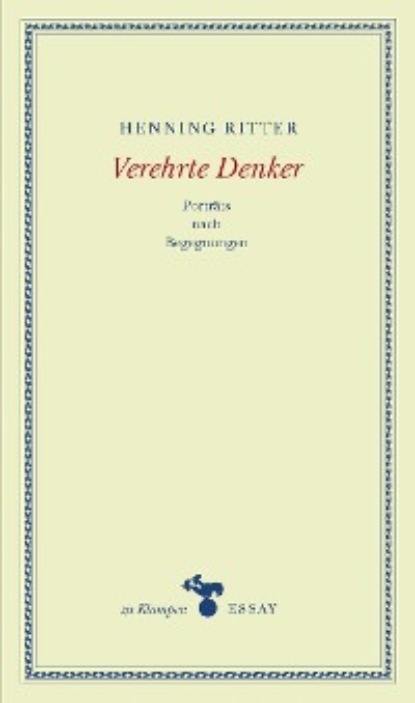 Henning Ritter - Verehrte Denker