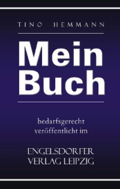 Tino Hemmann - Mein Buch bedarfsgerecht veröffentlicht im Engelsdorfer Verlag
