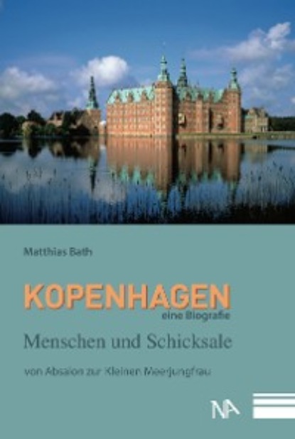 Matthias Bath - Kopenhagen. Eine Biografie