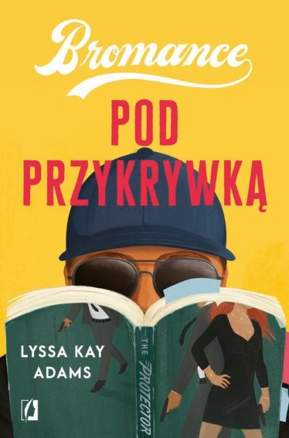 Lyssa Kay Adams - Pod przykrywką. Bromance. Tom 2