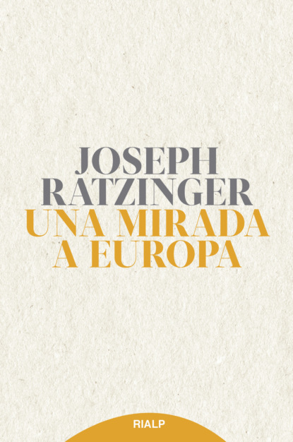 Joseph  Ratzinger - Una mirada a Europa