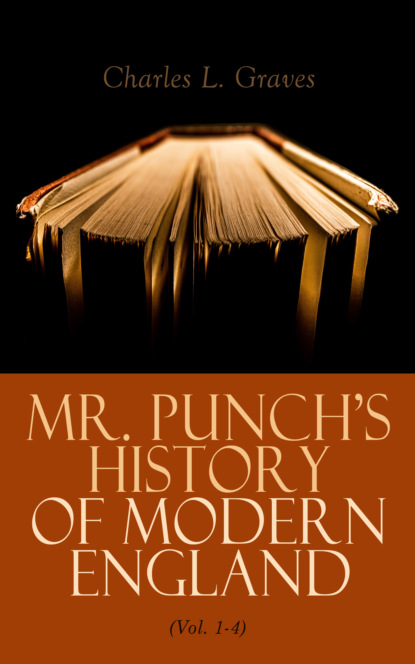 Charles L. Graves - Mr. Punch's History of Modern England (Vol. 1-4)