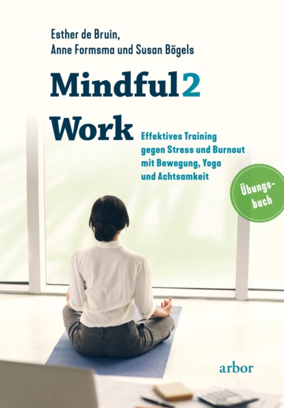 Mindful2Work - Das Übungsbuch (Esther de Bruin). 