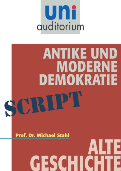 Michael Stahl - Antike und moderne Demokratie