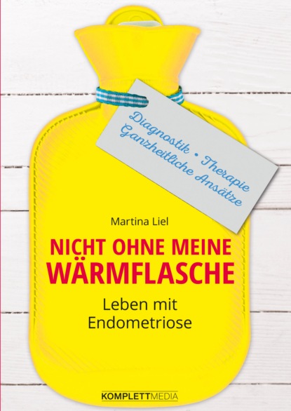 Martina Liel - Nicht ohne meine Wärmflasche