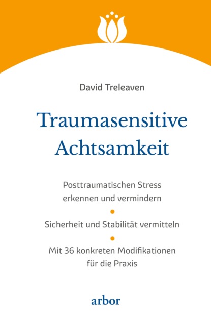 Traumasensitive Achtsamkeit - David Treleaven