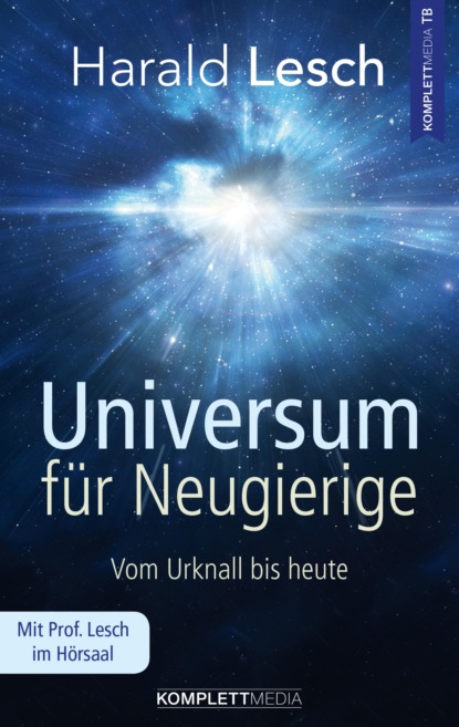 Harald Lesch - Universum für Neugierige