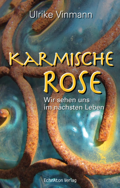 Karmische Rose (Ulrike Vinmann). 