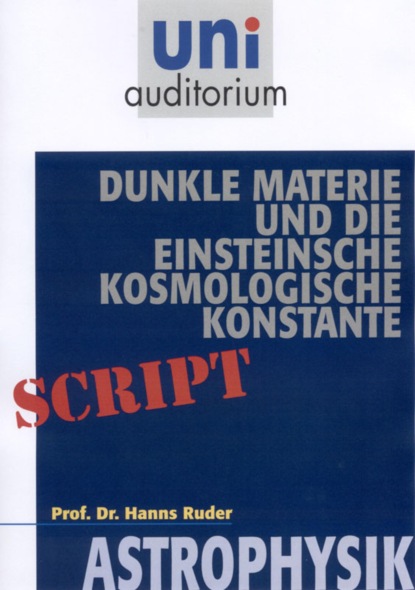 Hans Ruder - Dunkle Materie und die Einsteinsche kosmologische Konstante