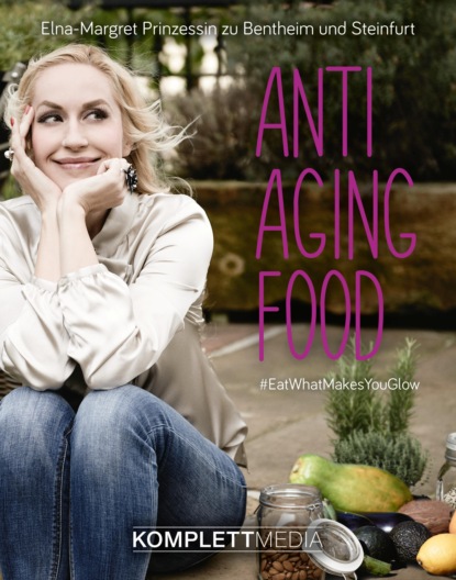 Elna-Margret zu Bentheim u. Steinfurt - Anti Aging Food