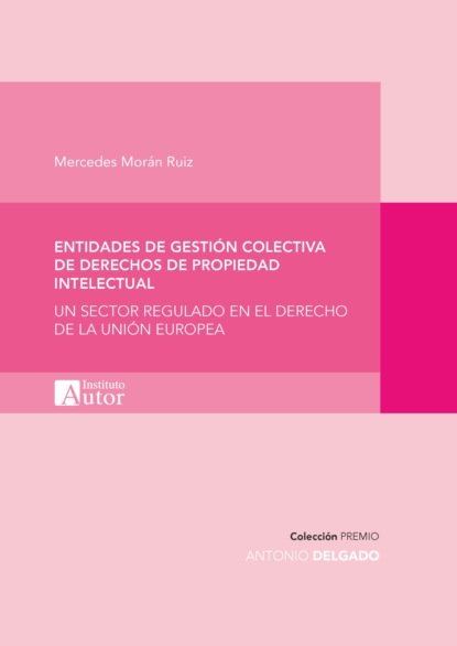 Mercedes Morán Ruiz - Entidades de gestión colectiva de derechos de propiedad intelectual