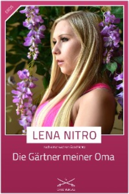 Lena Nitro - Die Gärtner meiner Oma