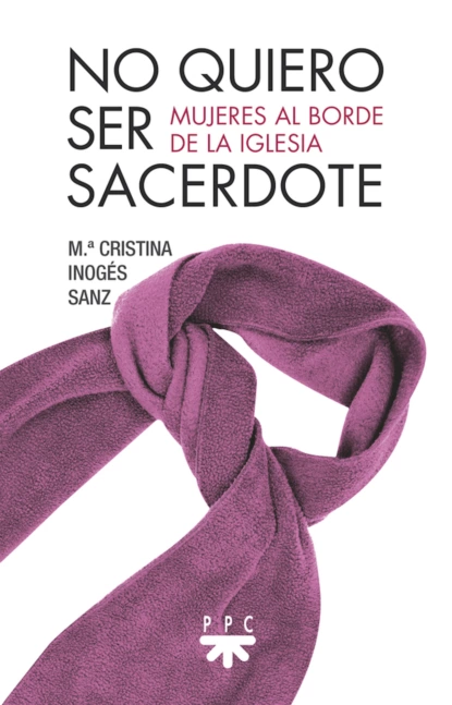 Обложка книги No quiero ser sacerdote, María Cristina Inogés Sanz