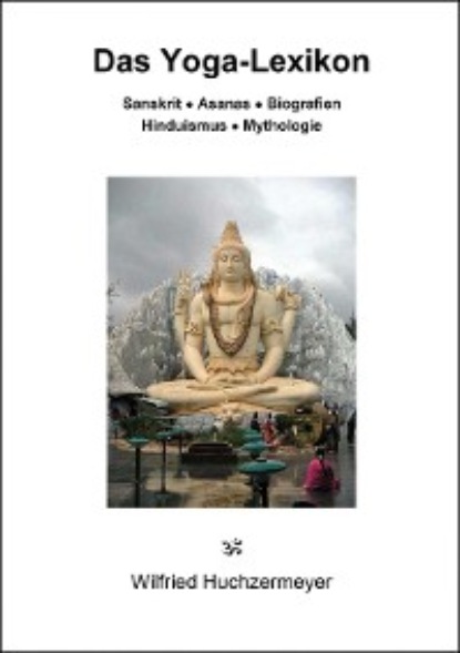 Das Yoga-Lexikon - Wilfried Huchzermeyer