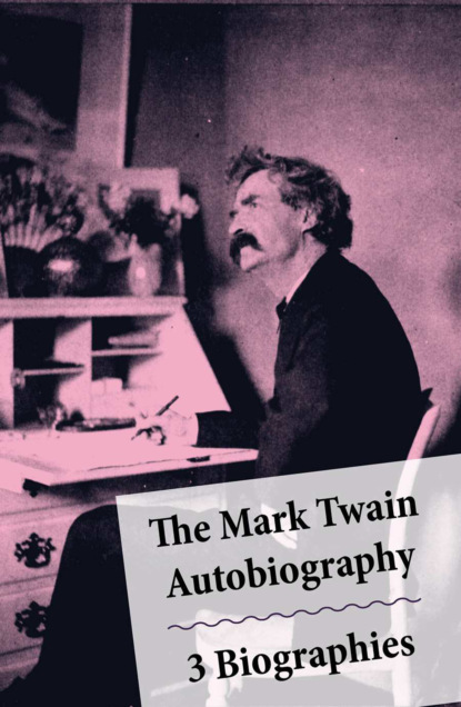 Mark Twain - The Mark Twain Autobiography + 3 Biographies