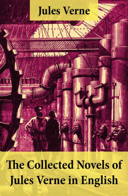 Jules Verne - The Collected Novels of Jules Verne in English