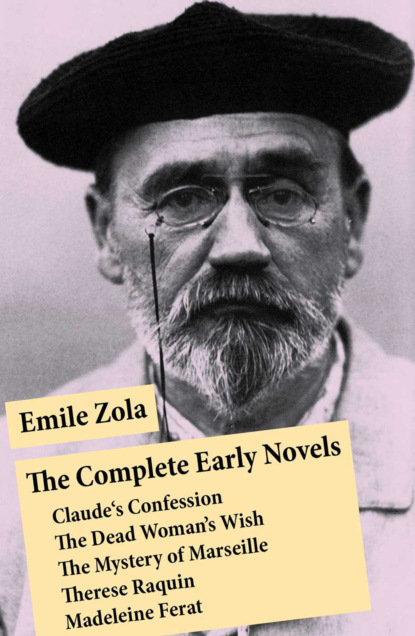 Emile Zola - The Complete Early Novels