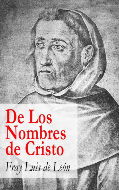 Fray Luis de León - De Los Nombres de Cristo