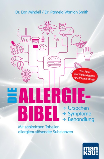 Die Allergie-Bibel. Ursachen - Symptome - Behandlung (Dr. Earl Mindell). 