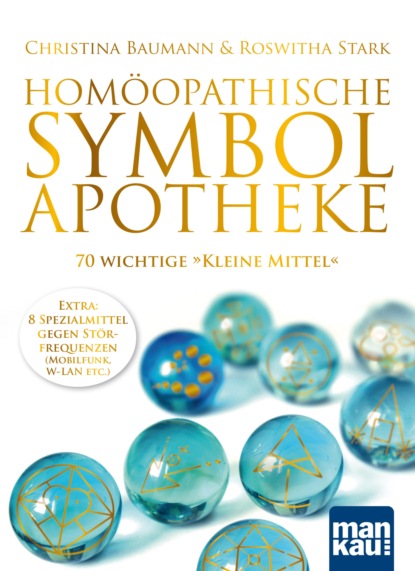 Homöopathische Symbolapotheke. 70 wichtige Kleine Mittel (Roswitha Stark). 