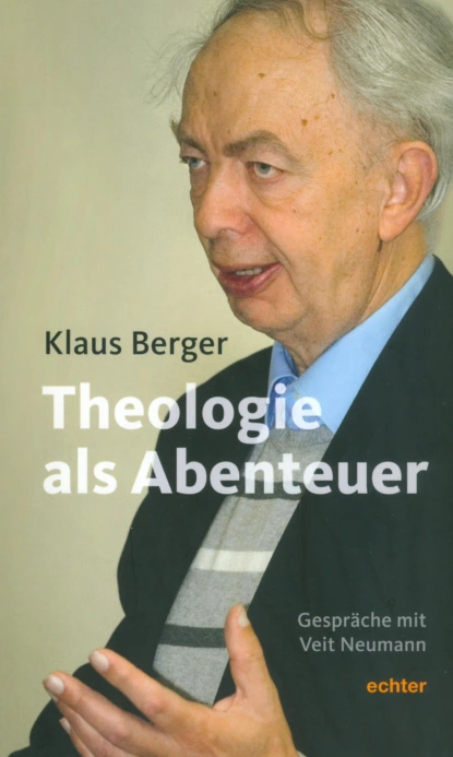 Обложка книги Die Theologie als Abenteuer, Klaus Berger