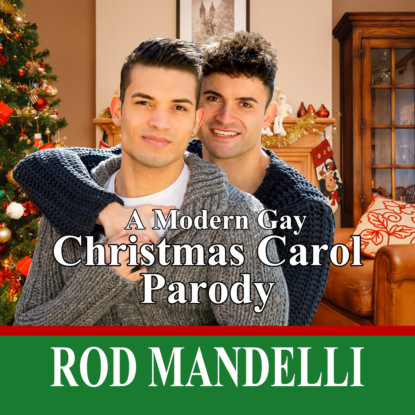 

A Modern Gay Christmas Carol Parody (Unabridged)