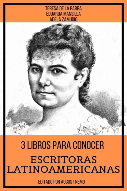 Обложка книги 3 Libros Para Conocer Escritoras Latinoamericanas, Adela Zamudio