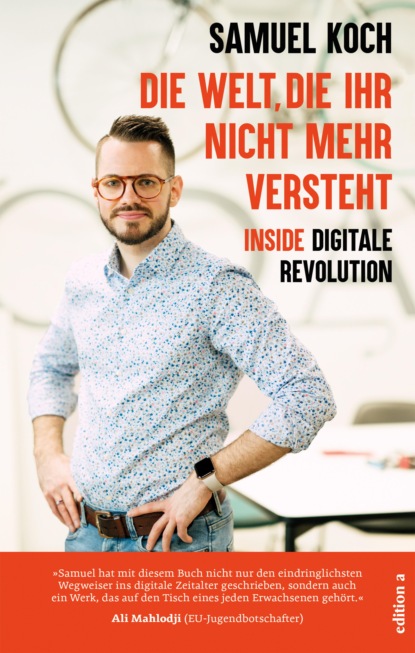 Die Welt, die ihr nicht mehr versteht (Samuel Koch ). 