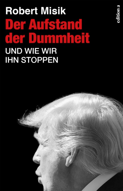 Der Aufstand der Dummheit (Robert Misik). 