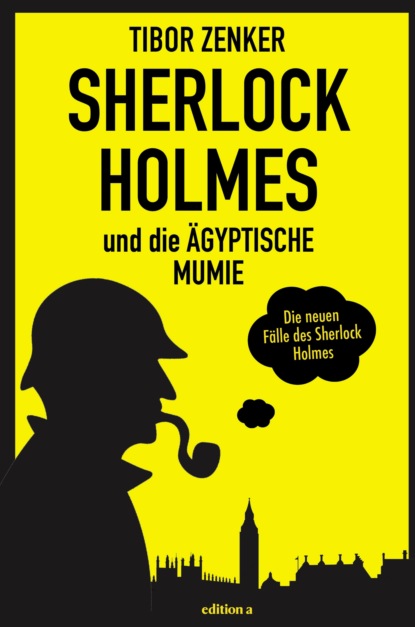 Sherlock Holmes und die ägyptische Mumie (Tibor Zenker). 