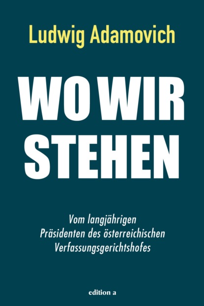 Wo wir stehen (Ludwig Adamovich). 