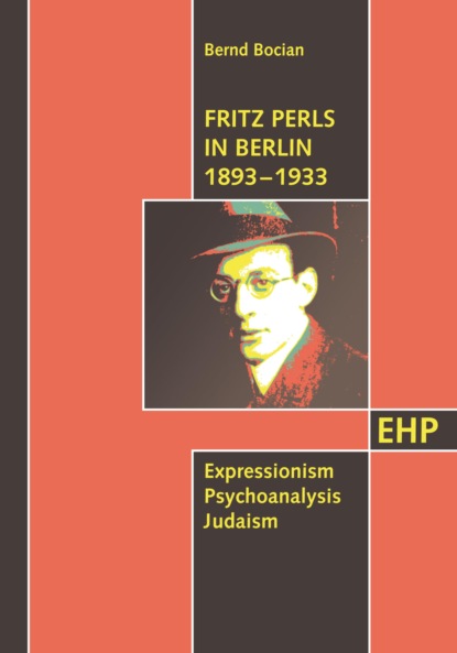 

Fritz Perls in Berlin 1893 - 1933