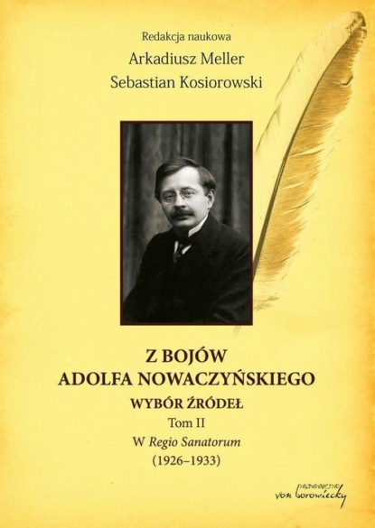 

Z bojów Adolfa Nowaczyńskiego Wybór źródeł Tom 2